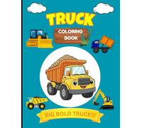 Truck Coloring Book For Toddlers: Big Bold Trucks!