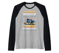 Truck Driver If We Don't Drive You Don't Survive Trucker Maglia con Maniche Raglan