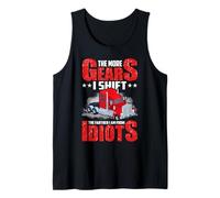 Truck Driver The More Gears I Shift Funny Trucker Dad Canotta