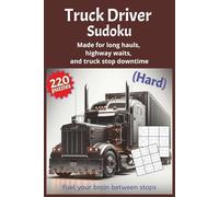 Truck Drivers Sudoku hard: Sudoku Brain Games for Truckers with Easy-to-Read Layout | 6x9 inches, 110 Pages, 220 Puzzles with Solutions | Fun Gift for Breaks, Rests, and Roadside Relaxation