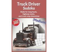 Truck Drivers Sudoku Medium: Hit the Highway with 220 Medium Sudoku Challenges for Drivers with Easy-to-Read Layout | 6x9 inches, 110 Pages | Fun Gift for Breaks, Rests, and Roadside