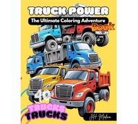 TRUCK POWER: The Ultimate Coloring Adventure Book