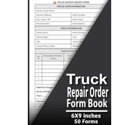Truck Repair Order Form Book: Truck Work Order Forms Book | Repair, Maintenance & Service Templates | Customer Info, Vehicle Details, Parts, Labor ... Shops & Fleet Operators| 50 Forms, 6x9 inches