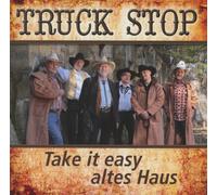 Truck Stop - Take It Easy Altes Haus
