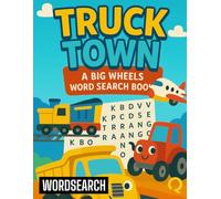 Truck Town: A Big Wheels Word Search Book