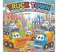 TRUCK TOWN: Construction Coloring Adventures: kids coloring book | ages 3-8