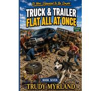 Truck & Trailer Flat All At Once: BOOK SEVEN