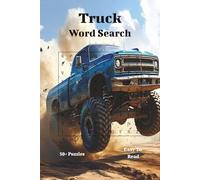Truck Word Search Book: Word Searches with Easy to Read Print about everything Truck. | 6x9 inches, 110 pages | 50+ Puzzles.