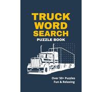 Truck Word Search Puzzle Book: Truck Word Search Puzzle Book: Word Searches with Easy to Read Print about Semi Trucks, Eighteen Wheelers, Cars, Bus, ... ... for Holidays, Vacations, and Free Times