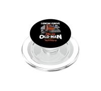 Trucker I Know I Drive Like An Old Man Truck Driver PopSockets PopGrip per MagSafe