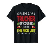 Trucker of Course On The Nice List Ugly Christmas Sweater Maglietta