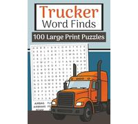 Trucker Word Finds Book (Large Print, 6×9): 100 Highway & Big Rig Word Searches | 3000 Words: Roll through relaxing brain breaks with truck driver, highway, freight & logistics vocabulary