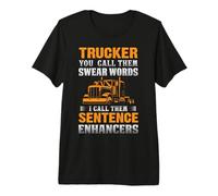 Trucker You Call Them Swear Words Funny Truck Driver Maglietta Premium