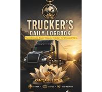 TRUCKER'S DAILY LOGBOOK: The Ultimate Road-Ready Tracker for Pros & RVers.