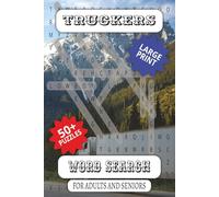Truckers Word Search: A Large Print Trucking Themed Word Find Puzzle Book with over 50+ Puzzles for Adults and Seniors