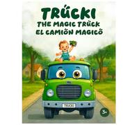 Trucki, el camión mágico: Trucki, the magic truck
