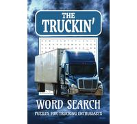 Truckin'- Word Search Puzzle Book: Word Searches with Easy-to-Read Print about Trucking, Semi Trucks, Truckers and More | 6X9 inches 111 pages | 50+ ... Gift for Vacations, Holiday and Free Times