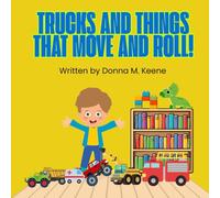 Trucks and Things That Move and Roll!