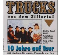 Trucks aus dem Zillertal 10 Jahre auf Tour (CD)