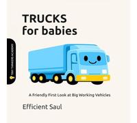 Trucks for Babies (Tiny Thinkers Academy): A Friendly First Look at Big Working Vehicles