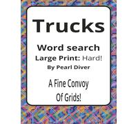 Trucks Large Print Word Search Puzzle Book: Large Print Word Searches about Transport, Work, Power, and Movement | 8.5 x 11 inches, 116 pages | 50+ ... Thoughtful Gift for Vehicle and Industry Fans