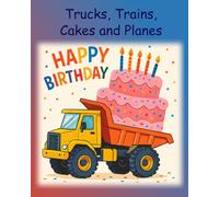 Trucks, Trains, Cake and Planes: Happy Birthday