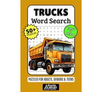 Trucks Word Search Puzzle Book: 50+ Fun & Easy-to-Read Puzzles Exploring Big Rigs, Pickups & Heavy Machinery, Gift for Truck Drivers & Vehicle Fans, Adults, Seniors & Teens