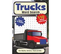 Trucks Word Search Puzzle Book: For Adults, Seniors, Teens & Kids | Easy to Read, 110 Word Searches With Truck Brands, Engines, Parts, Tools, ... Vacations, Holidays, Breaks, and Traveling