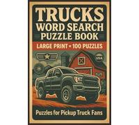 Trucks Word Search Puzzle Book: Large Print Puzzle Collection with 100 Word Searches and 2000 Unique Words on Pickup Trucks, Work Trucks, Off-Roaders, and Truck Life