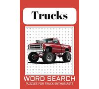 Trucks Word Search Puzzle Book: Word Searches with Easy to Read Print about Trucks, Road Trips, Big Rigs and More | 6x9, 110 pages | 50+ Puzzles ... Gift for Vacations, Holidays, Road Trips