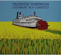 Truckstop Honeymoon - Steamboat In A Cornfield