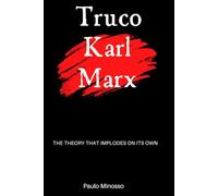 Truco Karl Marx: The theory that implodes on its own