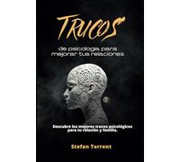 Trucos de psicología: Comprende el comportamiento humano.