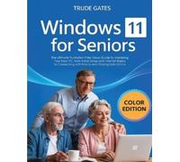 Trude Gates Windows 11 for Seniors: COLOR EDITION: The Ultimate Frus (Tascabile)