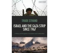 Trude Strand Israel and the Gaza Strip since 1967 (Tascabile)