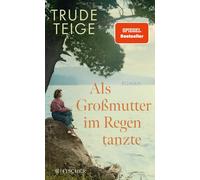 Trude Teige G&u Als Großmutter im Regen tanzte: Roman Der b (Copertina rigida)