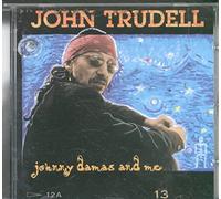 Trudell,John - Johnny Damas and Me