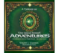 Trudi J Carter A Trilogy of The Great Forest Adventures (Copertina rigida)