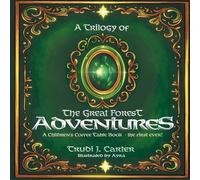 Trudi J Carter A Trilogy of The Great Forest Adventures (Tascabile)