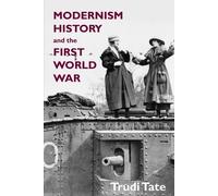 Trudi Tate Modernism, History and the First World War (Tascabile)