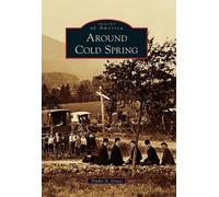 Trudie A. Grace Around Cold Spring (Tascabile) Images of America