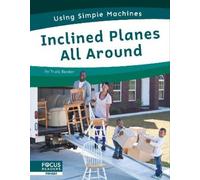 Trudy Becker Inclined Planes All Around (Copertina rigida) Using Simple Machines