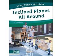 Trudy Becker Inclined Planes All Around (Tascabile) Using Simple Machines