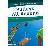 Trudy Becker Pulleys All Around (Tascabile) Using Simple Machines