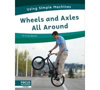 Trudy Becker Wheels and Axles All Around (Tascabile) Using Simple Machines