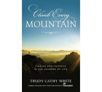 Trudy Cathy White Climb Every Mountain (Copertina rigida)