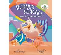 Trudy Davidson Rodney the Seagull - Chips, Ice-cream and Cake. (Tascabile)