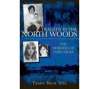 Trudy Irene Scee Tragedy in the North Woods (Tascabile)