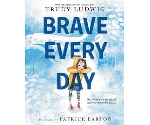 Trudy Ludwig Patrice Barton Brave Every Day (Copertina rigida)