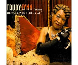 Trudy Lynn featuring Steve Krase Royal Oak Blues Cafe (CD) Album Digipak